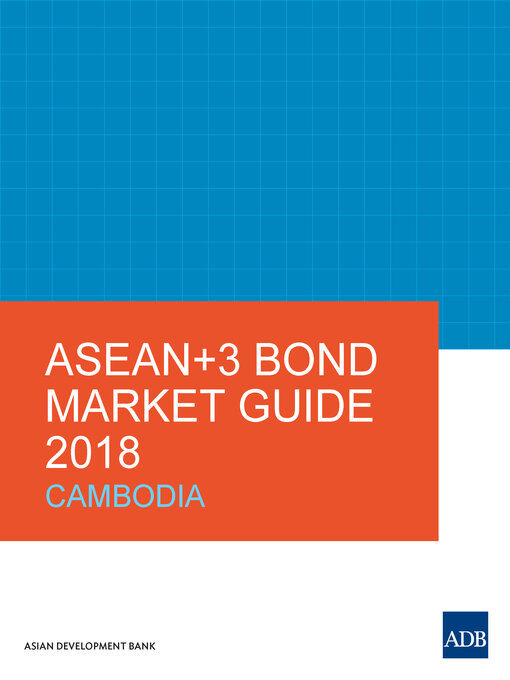 Title details for ASEAN+3 Bond Market Guide 2018 Cambodia by Asian Development Bank - Available